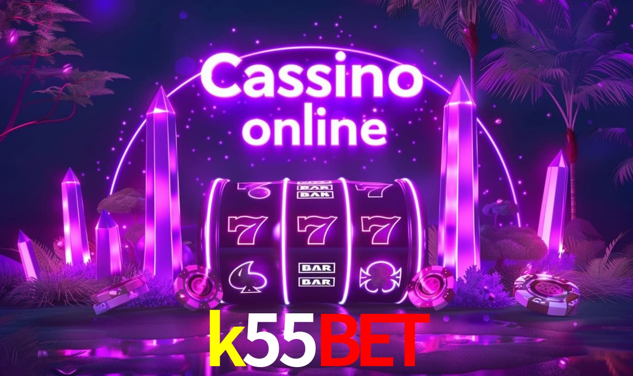 k55bet - cassino ao vivo